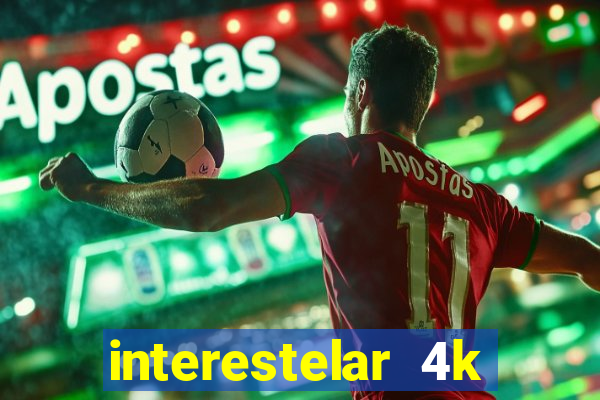 interestelar 4k dublado torrent